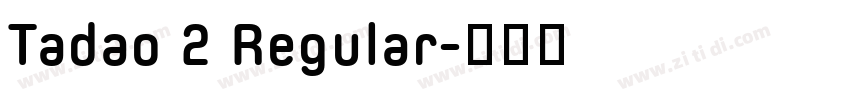 Tadao 2 Regular字体转换